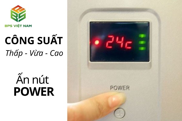 Ấn nút POWER để điều chỉnh mức công suất mong muốn