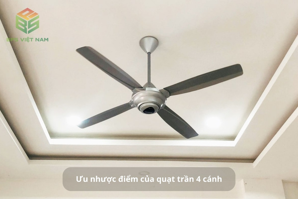 Ưu nhược điểm của quạt trần 4 cánh