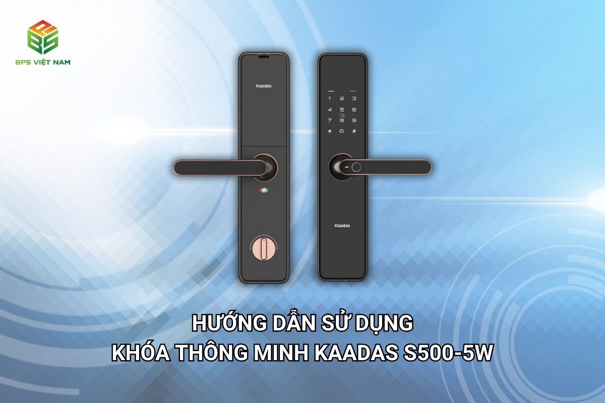 Hướng dẫn sử dụng Khóa thông minh Kaadas S500-5W