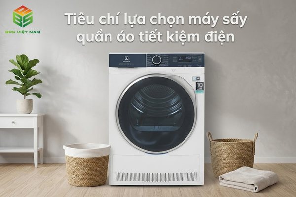 Tiêu chí lựa chọn máy sấy quần áo tiết kiệm điện
