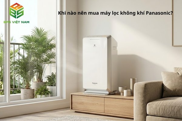 Khi nào nên mua máy lọc không khí Panasonic?