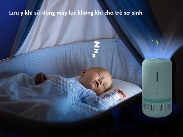 Lưu ý khi sử dụng máy lọc không khí cho trẻ sơ sinh