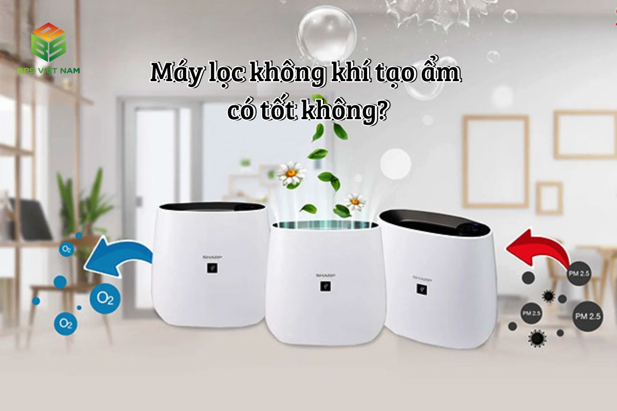 Máy lọc không khí tạo ẩm có tốt không?