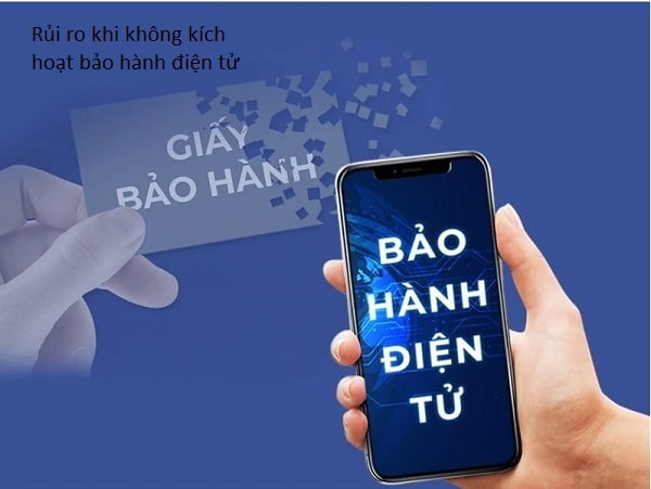 Những rủi ro khi khách hàng không kích hoạt bảo hành điện tử