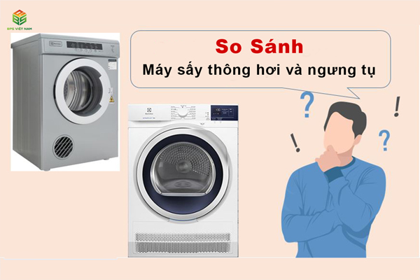 so sánh máy sấy quần áo ngưng tụ và thông hơi