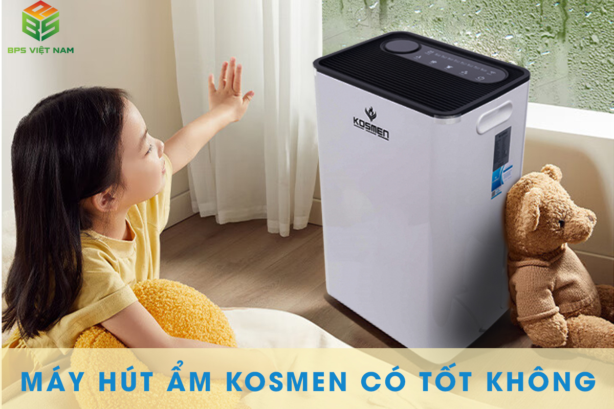 Máy hút ẩm Kosmen có tốt không?