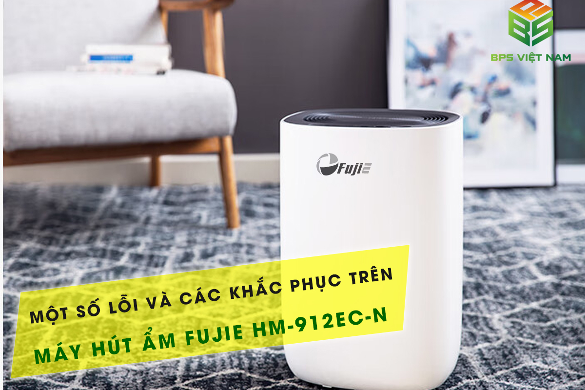Máy hút ẩm Fujie HM-912EC-N và một số lỗi có thể khắc phục tại nhà