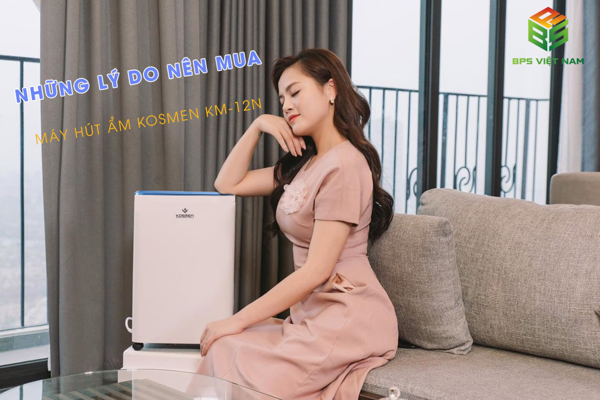 Những lý do nên mua máy hút ẩm Kosmen KM-12N