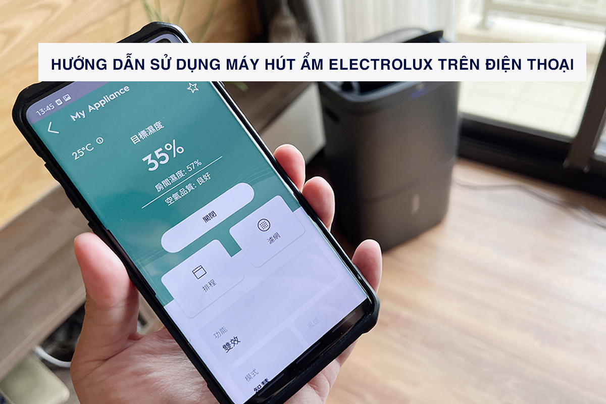Hướng dẫn sử dụng máy hút ẩm Electrolux trên điện thoại di động chi tiết