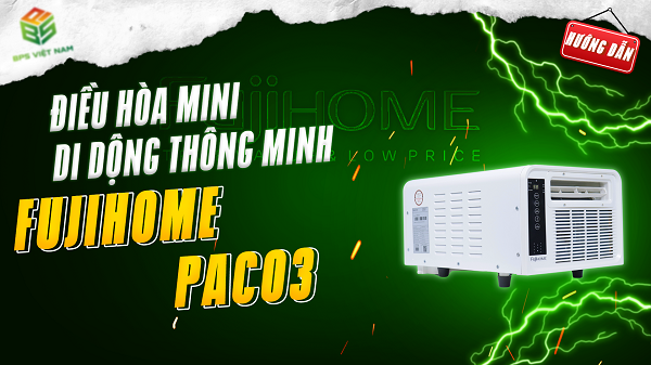 Lắp đặt & HDSD| Điều hòa mini di động Fujihome PAC03 - 2500 BTU, ≤ 4m2 | BPS Việt Nam