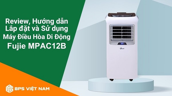 Review| Điều hòa di động FujiE MPAC12B | BPS Việt Nam
