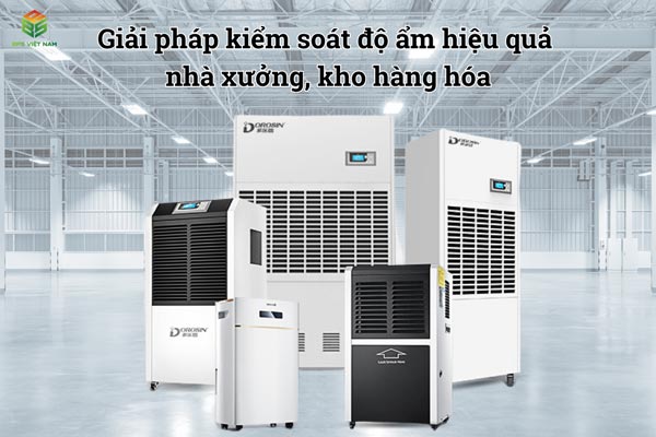 Giải pháp kiểm soát độ ẩm hiệu quả trong nhà xưởng, kho hàng hóa