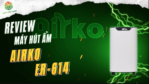 [Review] Máy hút ẩm Airko ER-614 (14 lít/ngày) | BPS Việt Nam