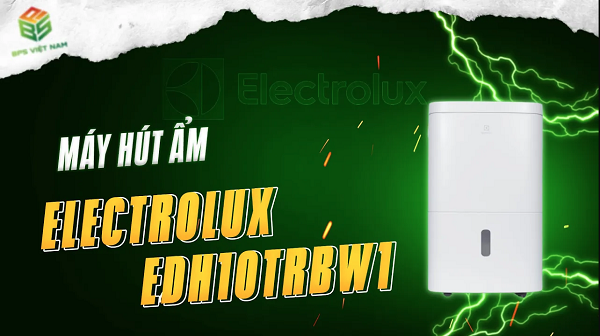[Cận cảnh] Máy hút ẩm gia đình Electrolux EDH10TRBW1 | BPS Việt Nam