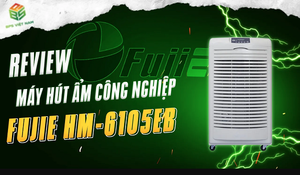[Thông số & HDSD] Máy hút ẩm công nghiệp FujiE HM-6105EB | BPS Việt Nam