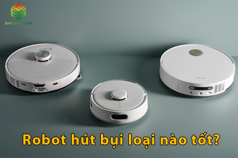 Robot hút bụi lau nhà loại nào tốt? 7 Tiêu chí đáng giá robot hút bụi tốt?