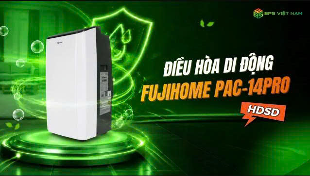HD Lắp đặt và Sử dụng| Điều hòa di động Fujihome PAC14 Pro - Có Inverter-  14.000 BTU, 35m2