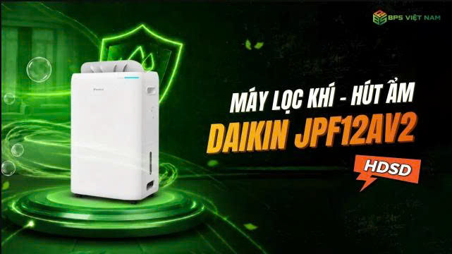 HDSD| Máy lọc không khí hút ẩm Daikin JPF12AV2 (23L/ngày) 