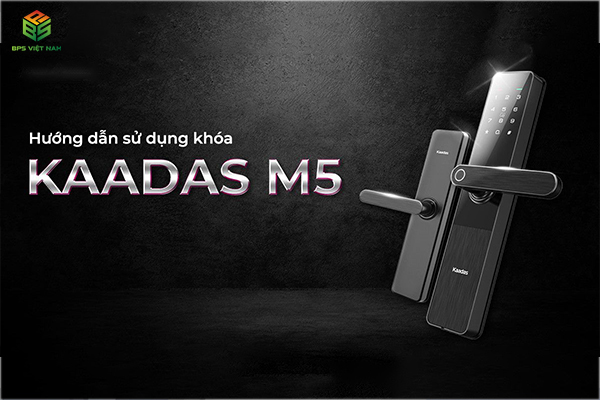 Hướng dẫn sử dụng Khóa cửa thông minh Kaadas M5